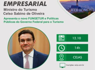ACIJS, Prefeitura e Convention recebem ministro do Turismo, dia 12, no Centro Empresarial