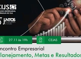 Encontro Empresarial da ACIJS debate planejamento, metas e resultados, dia 27